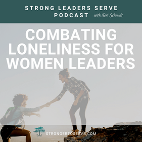 116. Combating Loneliness for Women Leaders: Strategies to Thrive at Work