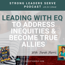 123. Leading with EQ to Address Inequities & Become True Allies with Farah Harris