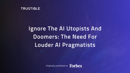 Ignore The AI Utopists And Doomers: The Need For Louder AI Pragmatists