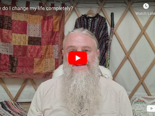 How do I change my life completely?