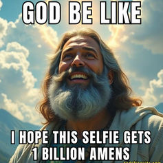 MEME: God Selfie