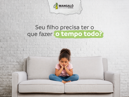 Sei filho precisa ter o que fazer o tempo todo?