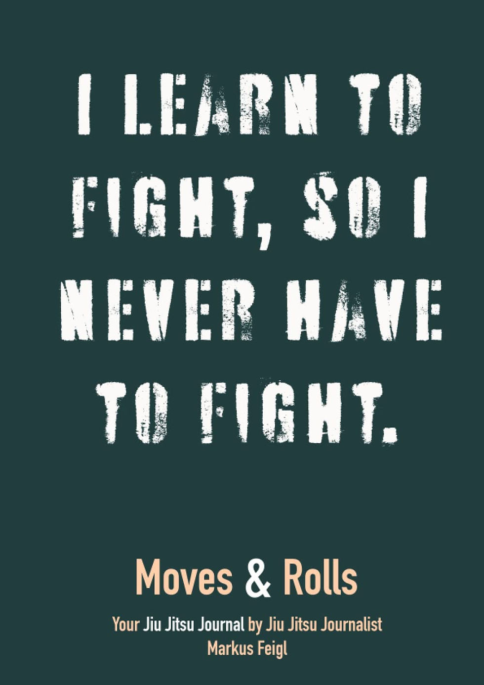 Moves & Rolls - I learn to fight, so I never have to fight