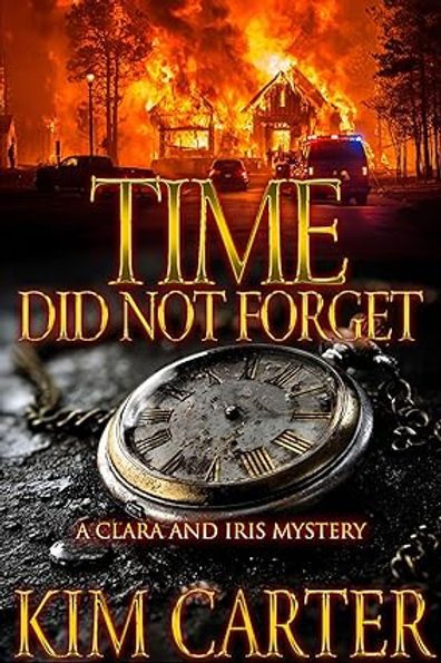 Time Did Not Forget: A Clara and Iris Mystery (Book 4)