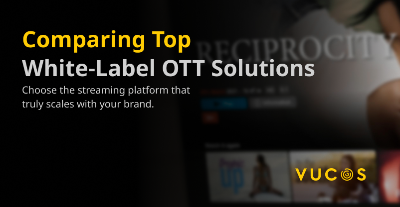Comparison of White-Label OTT Solutions for Video Streaming