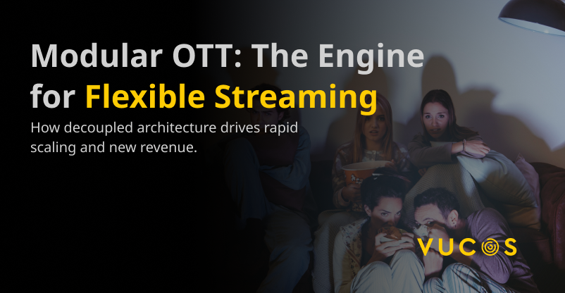 Why Modular OTT Infrastructure Is The Real Engine Behind Flexible Streaming Businesses