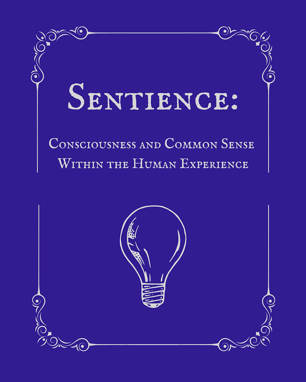 Sentience: Consciousness and Common Sense within the Human Experience