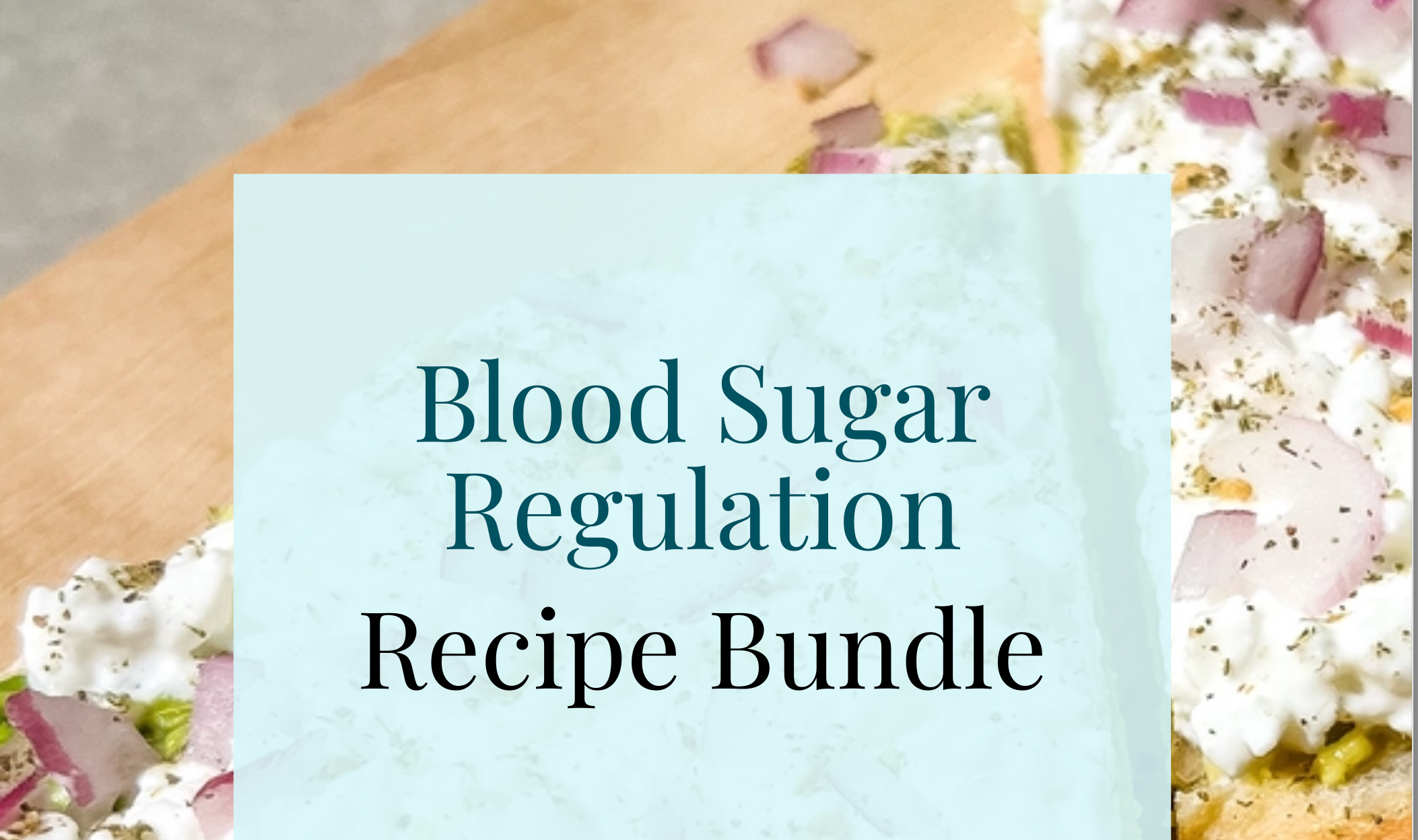 Blood Sugar Regulation Recipe Bundle