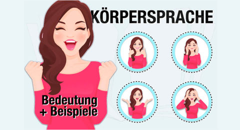 Körpersprache: Bedeutung, Beispiele, Tipps und Tabelle zum Deuten