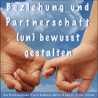 Beziehung & Partnerschaft (un)bewusst gestalten: Paar-Therapie (Download)