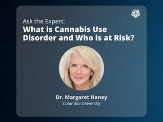 Ask the Expert: What is Cannabis Use Disorder and Who is at Risk?