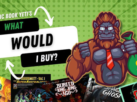 WHAT WOULD I BUY? - RECOMMENDATIONS FOR NEW COMICS THE WEEK OF AUGUST 20th
