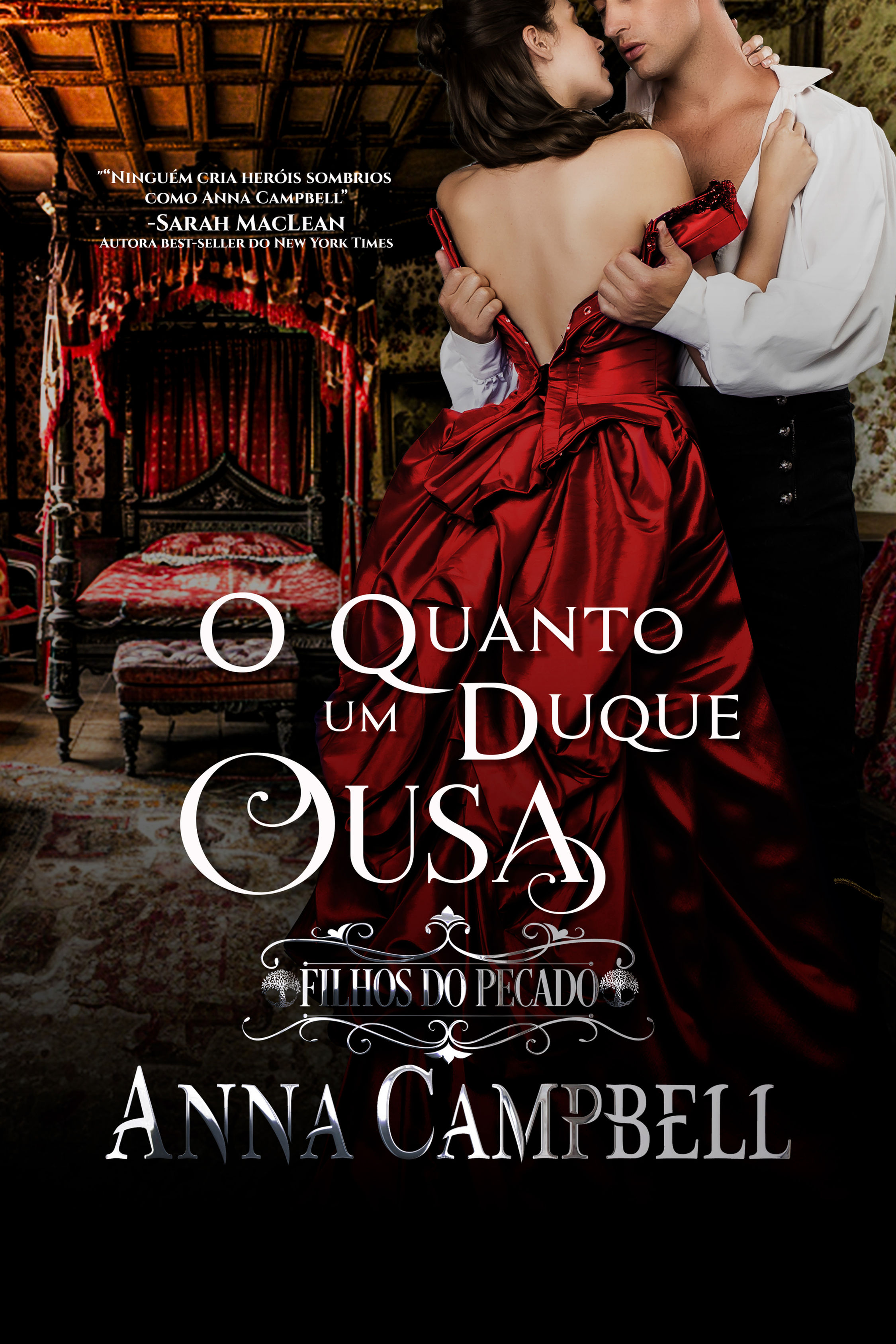 O Quanto um Duque Ousa (Filhos do Pecado Livro 3) - Anna Campbell