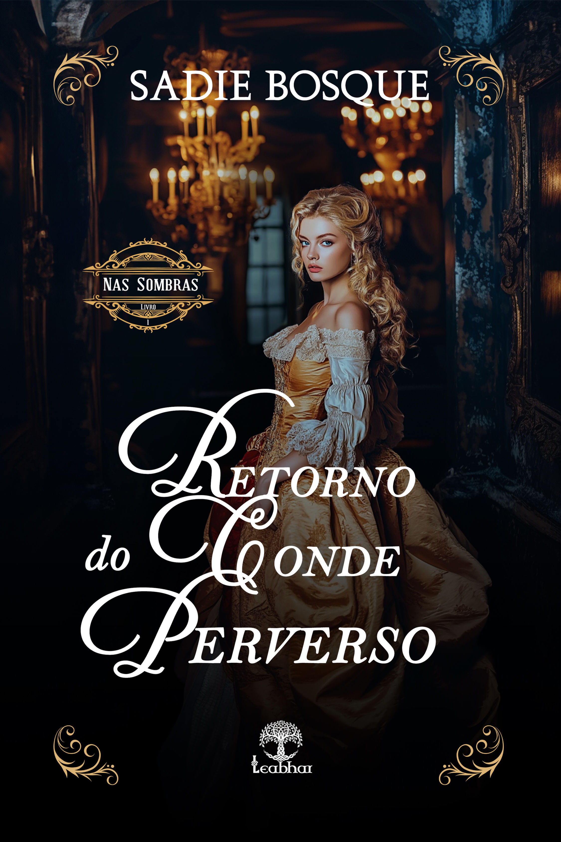 Retorno do Conde Perverso (Nas Sombras Livro 1) - Sadie Bosque