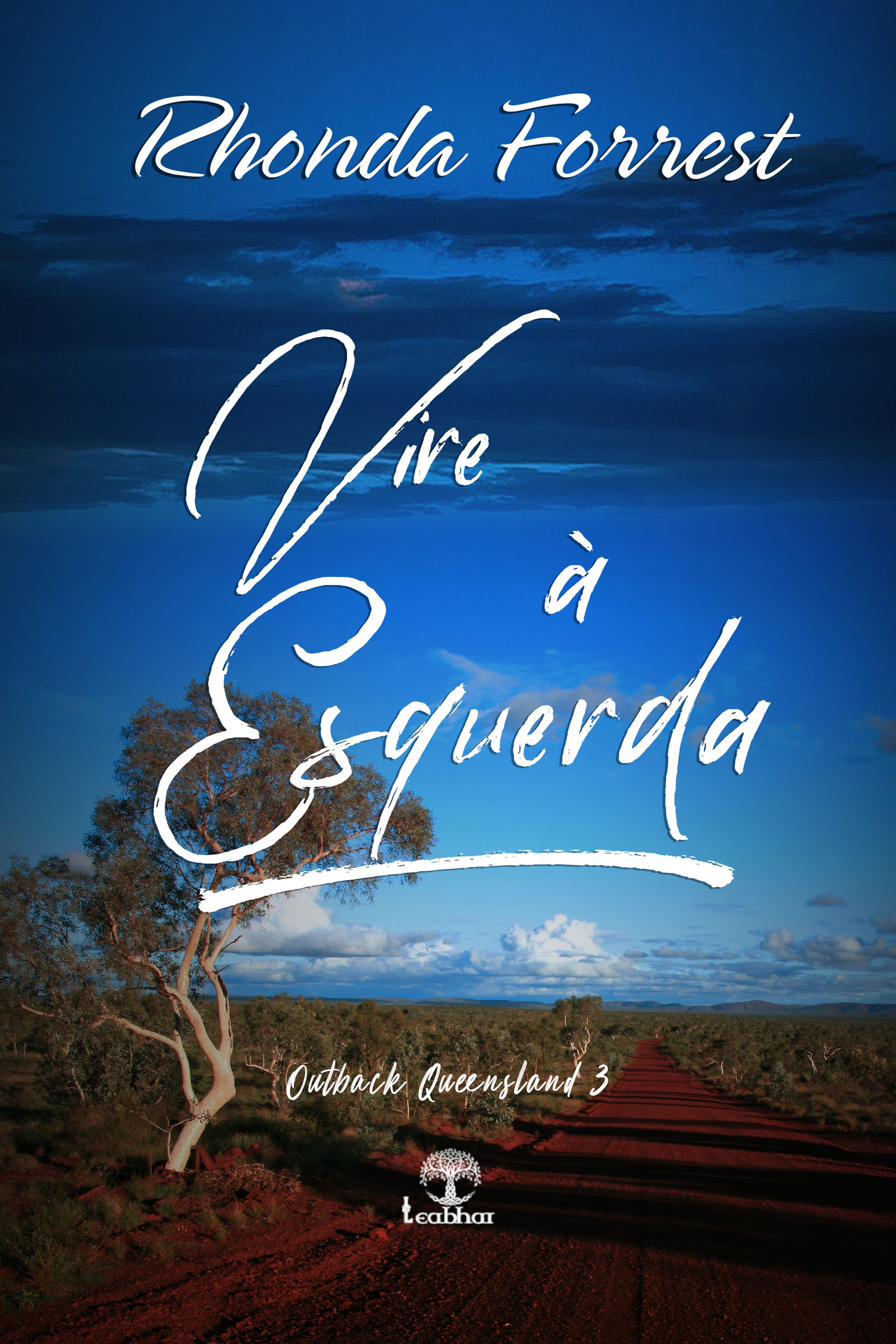 Vire à Esquerda (Outback Queensland Livro 3) - Rhonda Forrest