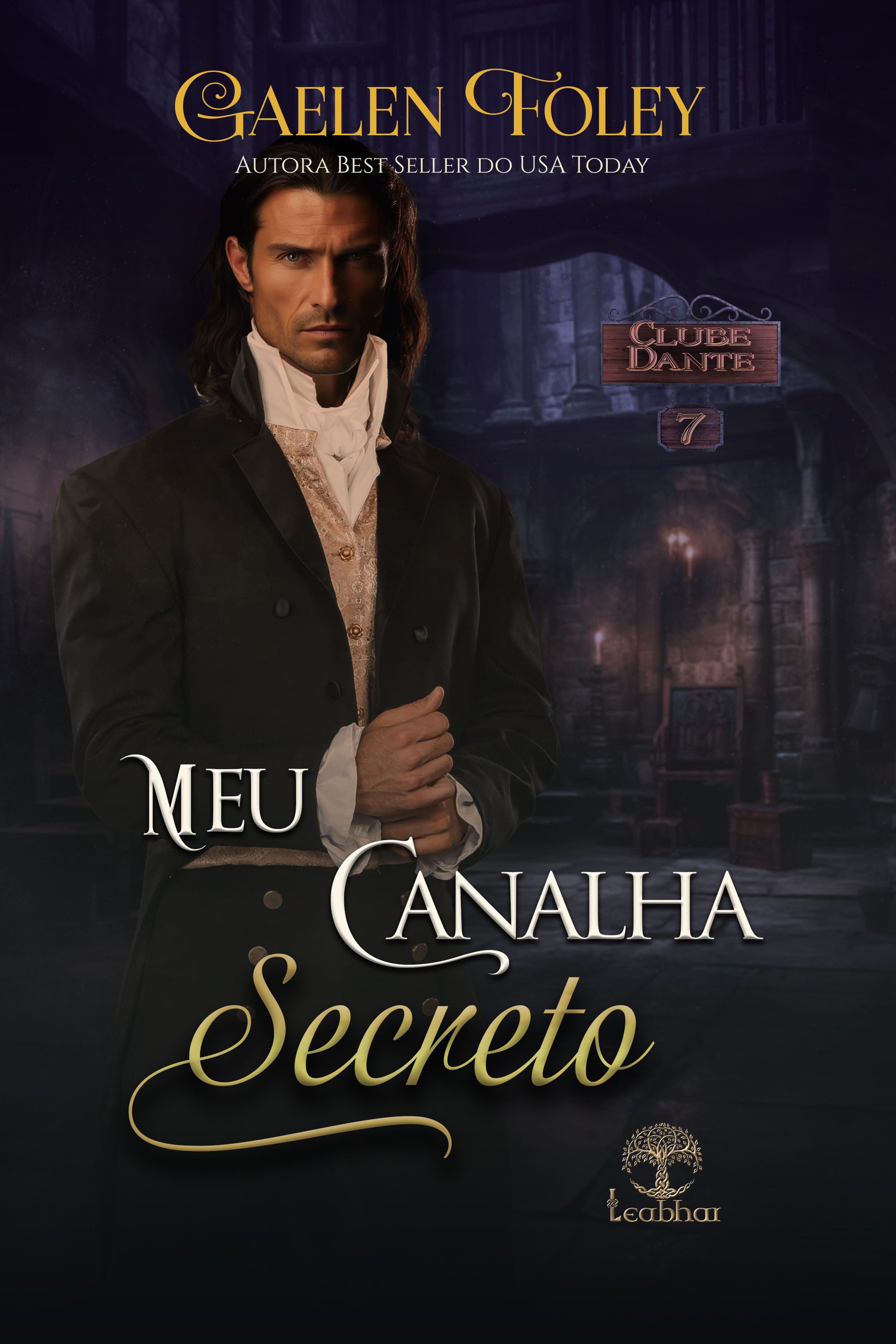Meu Canalha Secreto (Clube Dante Livro 7) - Gaelen Foley