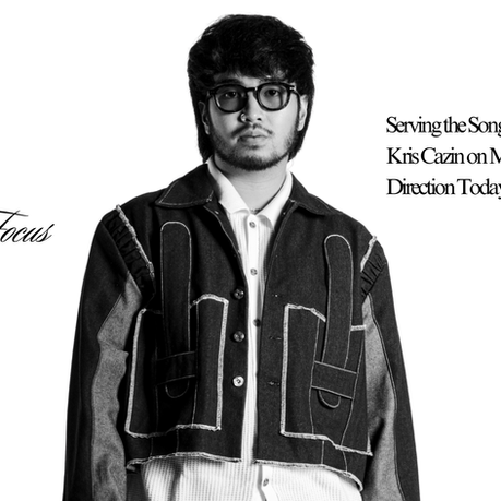 Serving The Song in the Age of SCroll: Kris Cazin on Music Video Direction Today