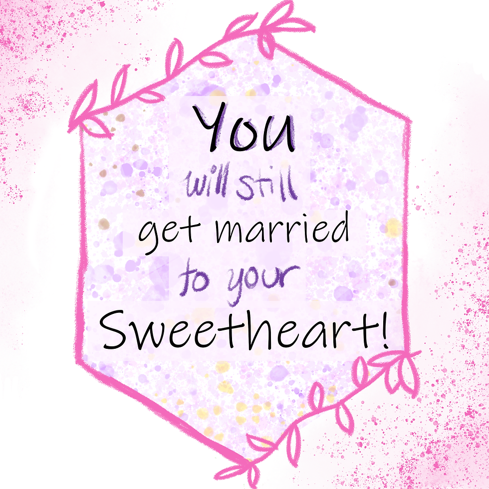 A pink and purple watercolor background with a hexagon frame in bright pink and the title, "You will still get married to your sweetheart!"