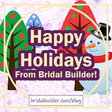 Title: "Happy Holidays from Bridal Builder!" in gold with a dark purple outline. A cute snowman and three colorful trees sit in the background. There's a gold frame around the image, a circle inside of a square.