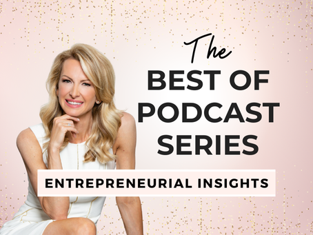 The Best of Podcast Series: Entrepreneurial Insights