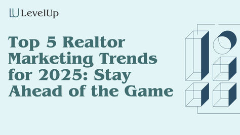 Top 5 Realtor Marketing Trends for 2025: Stay Ahead of the Game