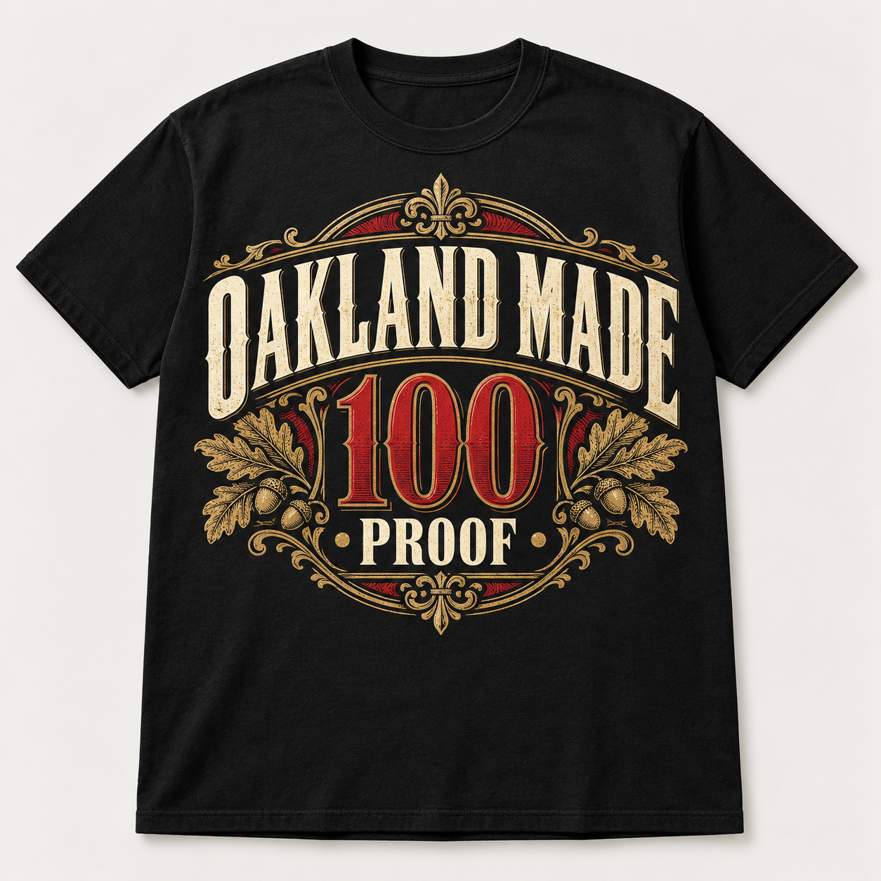 Oakland Made • 100 Proof T-Shirt