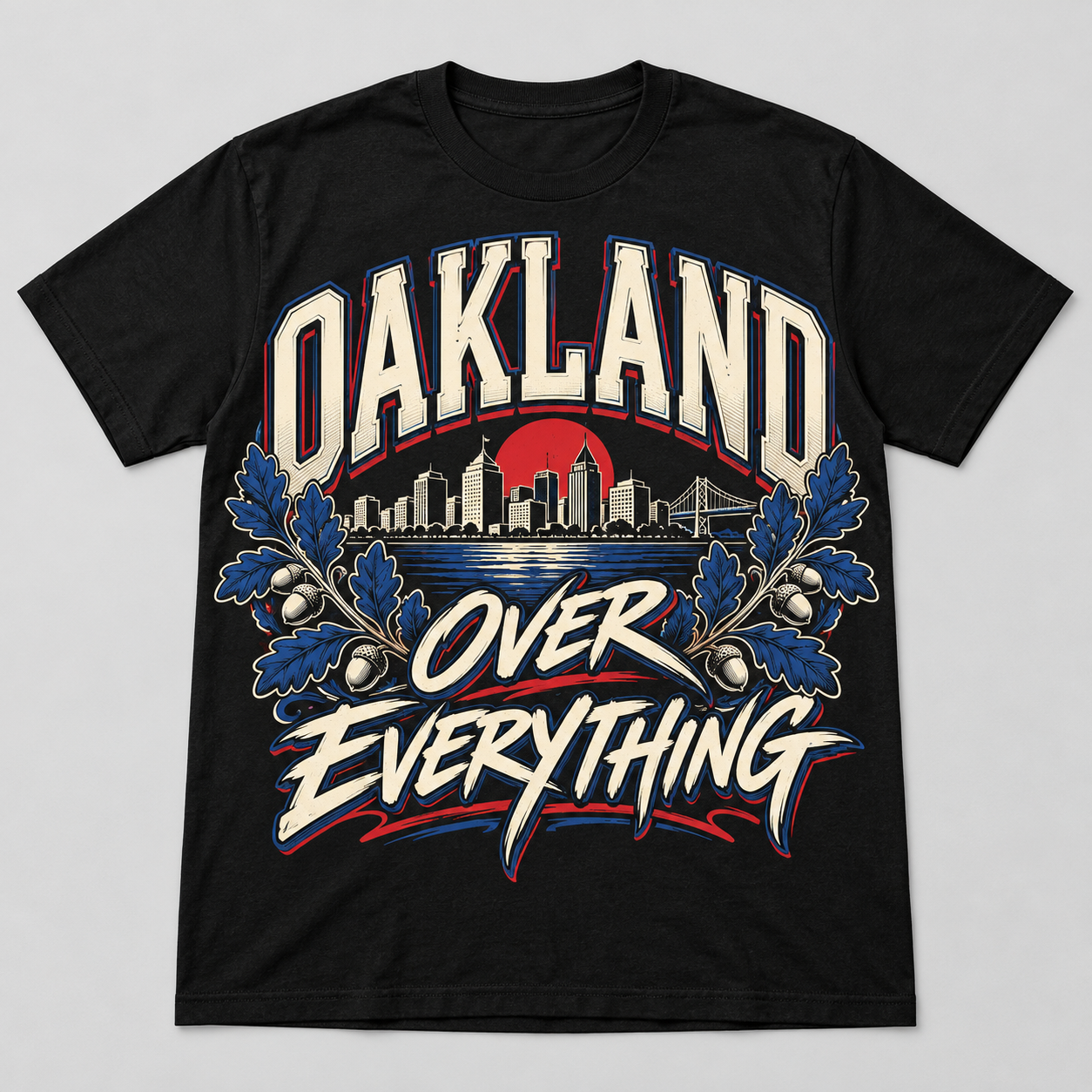 Oakland Over Everything T-Shirt