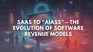 SaaS to “AIasS” – The Evolution of Software Revenue Models