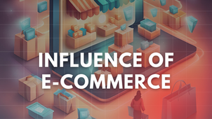 E-commerce and its Influence on Traditional Retail Business