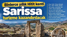 Binlerce yıllık Hitit kenti Sarissa turizme kazandırılacak