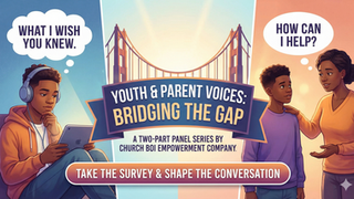 Bridging the Gap: Join Our Two-Part "Youth & Parent Voices" Series