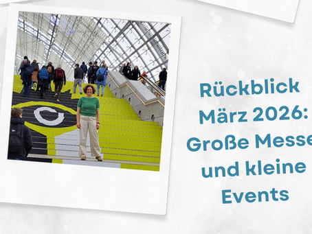 Monatsrückblick März: Große Messe und kleine Events