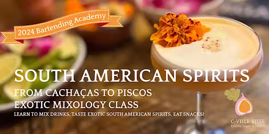 South American Spirits: From Cachaças to Piscos Mixology Class