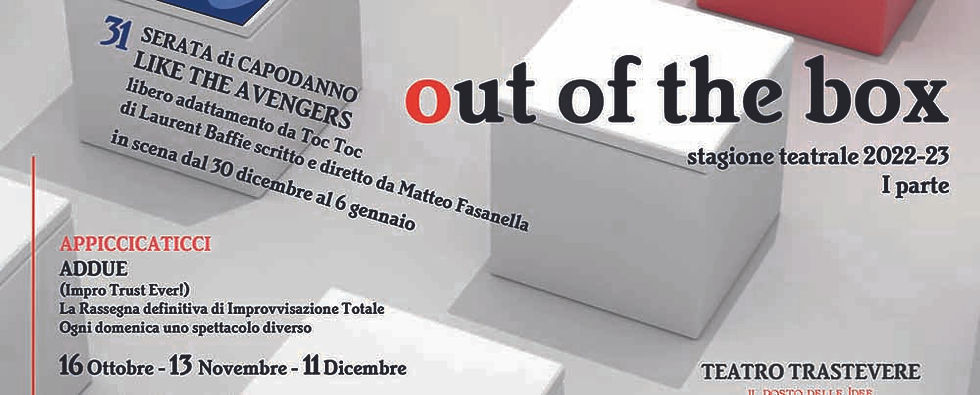 Out of the box - Teatro Trastevere Il Posto delle Idee