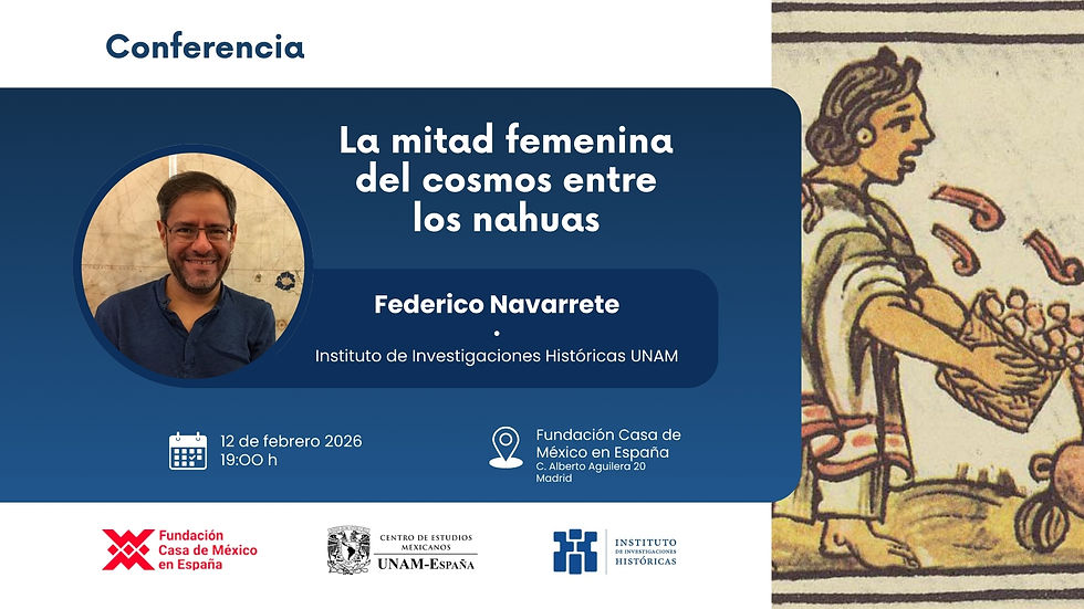CONFERENCIA│"La mitad femenina del cosmos entre los nahuas" por Federico Navarrete (IIH-UNAM)