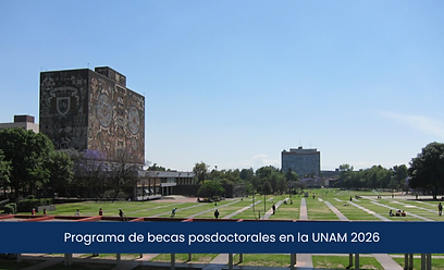 CONVOCATORIA Programa de Becas Posdoctorales en la UNAM 2026
