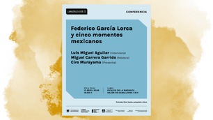 CONFERENCIA│«Federico García Lorca y cinco momentos mexicanos» por Luis Miguel Aguilar, en Granada