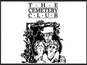 The Cemetery Club @ Speeding Theatre