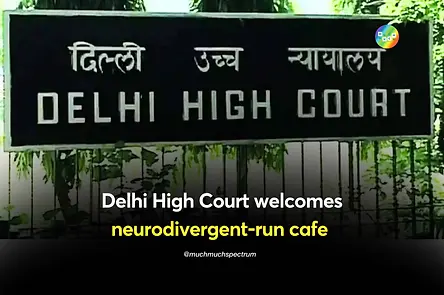 Delhi High Court welcomes neurodivergent run cafe