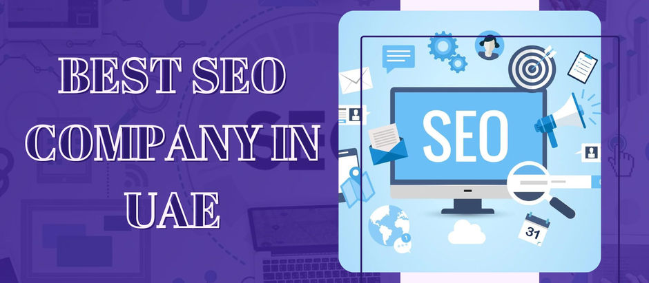 How To Find the Best SEO Company for Your Business in the UAE?
