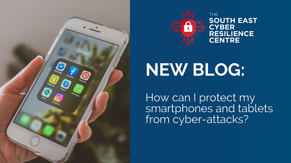 How can I protect my smartphones and tablets from cyber-attacks?
