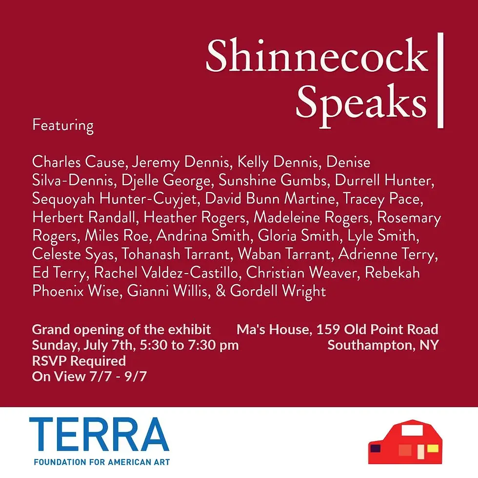 Shinnecock Speaks | Exhibition at Ma’s House
