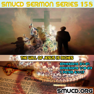 Sermon Series 158 The Will Of Jesus Is Riches