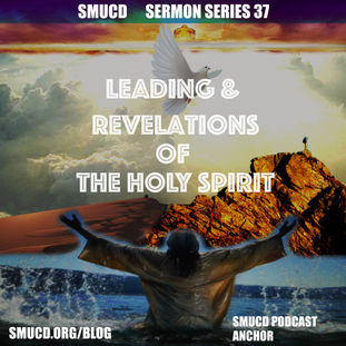 Sermon Series Prt 37 Leading & Revelations Of The Holy Spirit