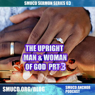Sermon Series 63 The Upright Man & Woman Of God Prt 3