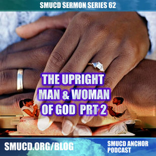 Sermon Series 62 The Upright Man & Woman of God Prt 2