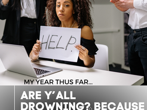 ARE Y’ALL DROWNING? BECAUSE I KNOW I AM!