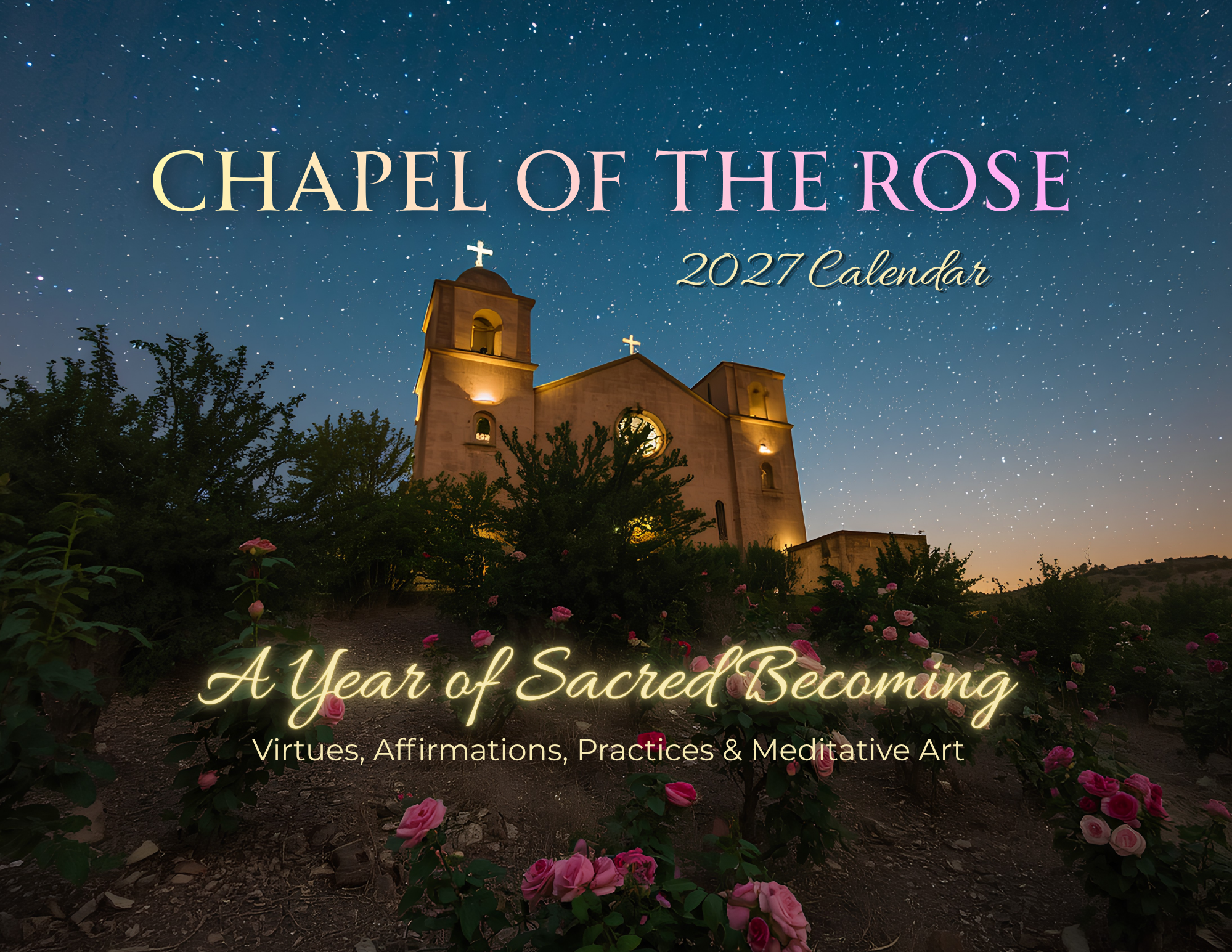 Chapel of the Rose 2027 Wall Calendar