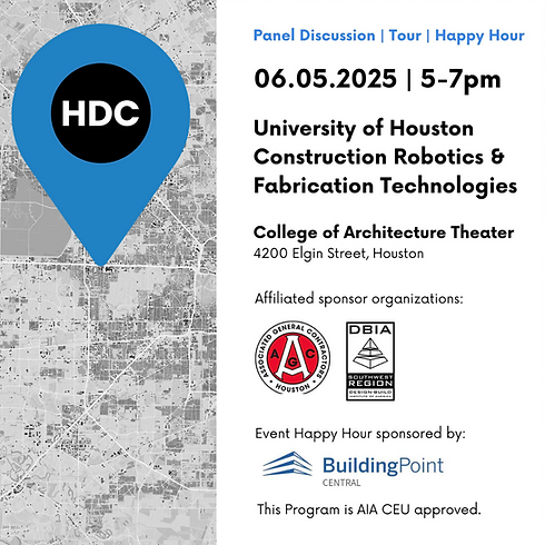 University of Houston Construction Robotics & Fabrication Technologies Panel, Tour & HH