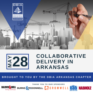 DBIA Arkansas Chapter – Collaborative Delivery in Arkansas– May 28